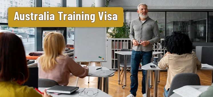 ویزای  آموزش شغلی ساب‌کلاس 407 استرالیا (Training Visa)